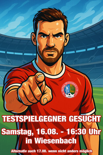 Testspielgegner gesucht - Samstag, 16.08.25, 16:30 Uhr in Wiesenbach